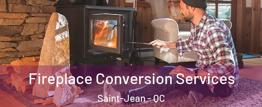  Fireplace Conversion Services Saint-Jean - QC
