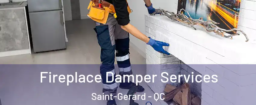 Fireplace Damper Services Saint-Gerard - QC
