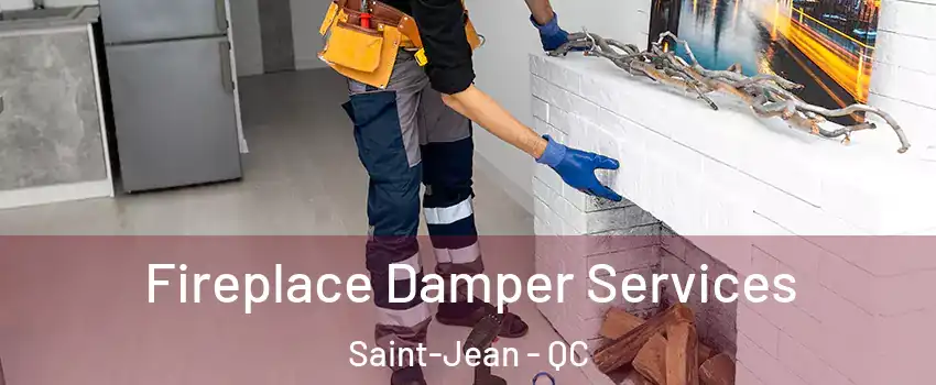  Fireplace Damper Services Saint-Jean - QC