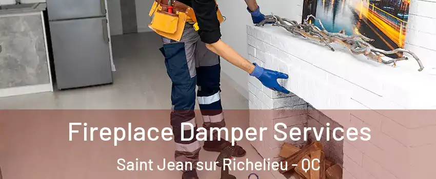 Fireplace Damper Services Saint Jean sur Richelieu - QC