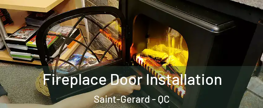  Fireplace Door Installation Saint-Gerard - QC