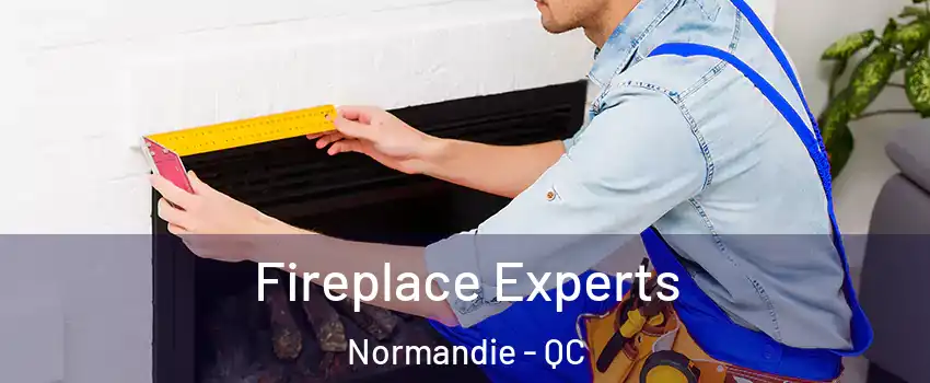  Fireplace Experts Normandie - QC
