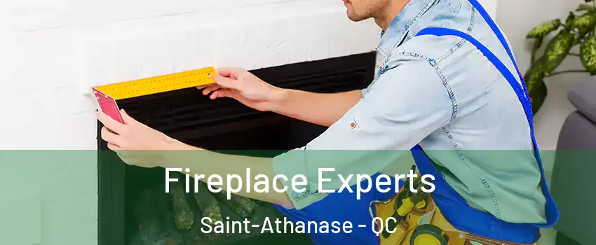  Fireplace Experts Saint-Athanase - QC