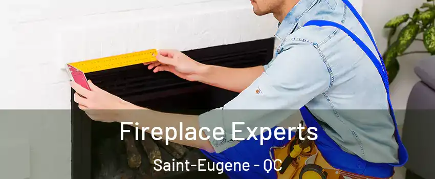  Fireplace Experts Saint-Eugene - QC