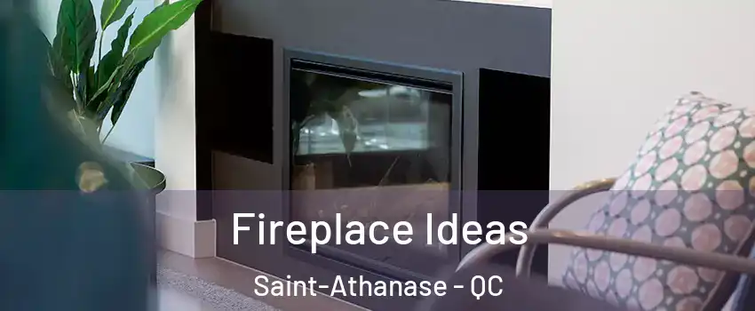  Fireplace Ideas Saint-Athanase - QC
