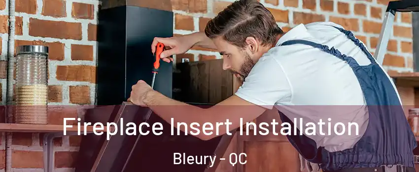  Fireplace Insert Installation Bleury - QC