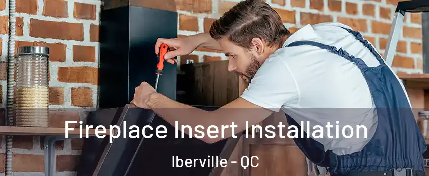  Fireplace Insert Installation Iberville - QC