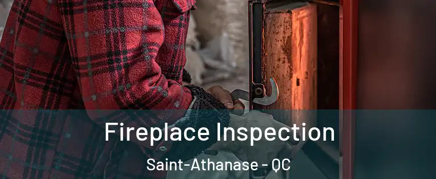  Fireplace Inspection Saint-Athanase - QC