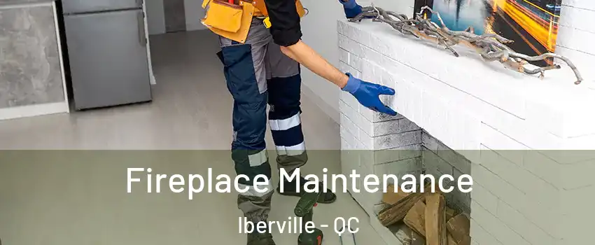  Fireplace Maintenance Iberville - QC