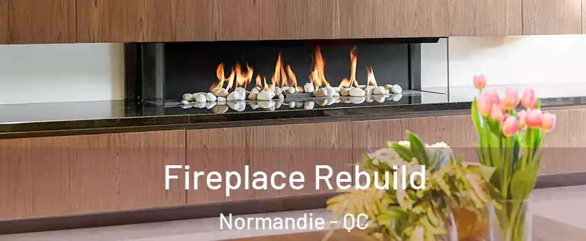  Fireplace Rebuild Normandie - QC