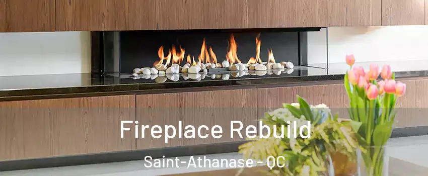  Fireplace Rebuild Saint-Athanase - QC