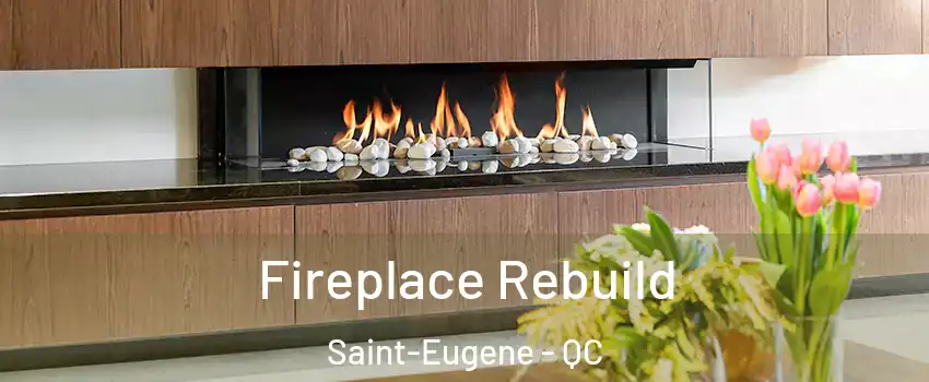 Fireplace Rebuild Saint-Eugene - QC