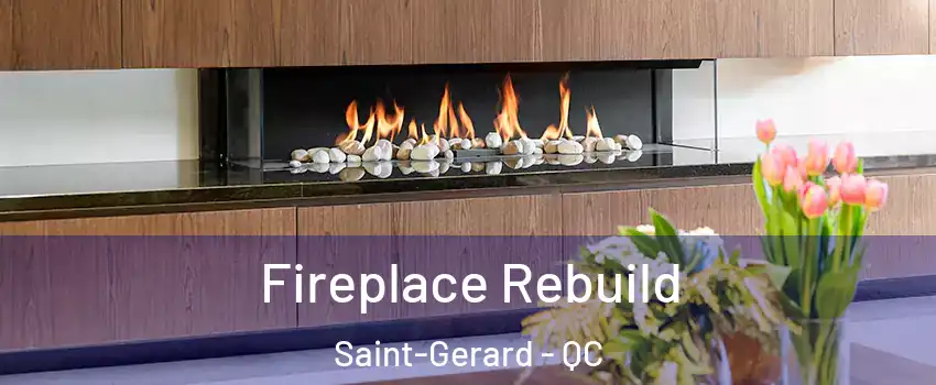  Fireplace Rebuild Saint-Gerard - QC
