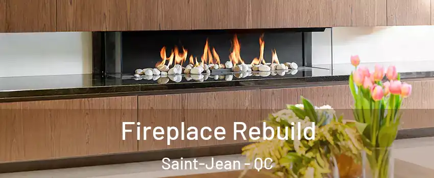  Fireplace Rebuild Saint-Jean - QC