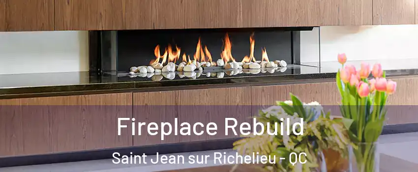  Fireplace Rebuild Saint Jean sur Richelieu - QC