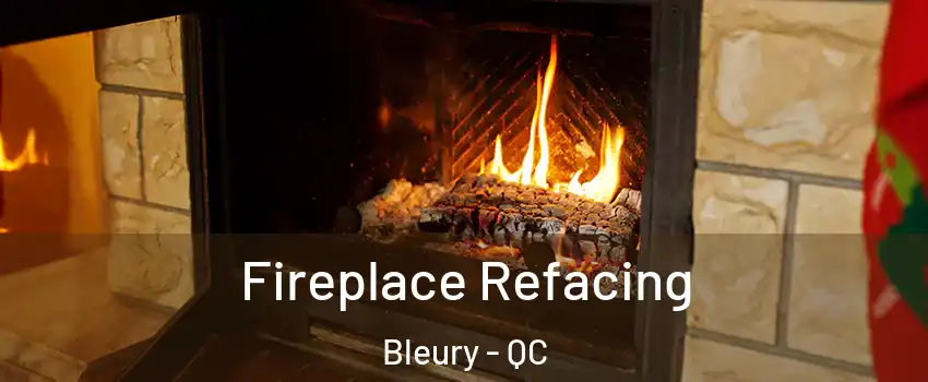  Fireplace Refacing Bleury - QC