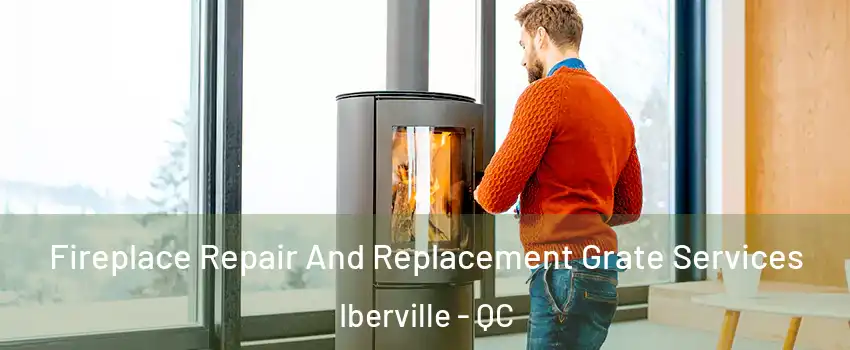  Fireplace Repair And Replacement Grate Services Iberville - QC