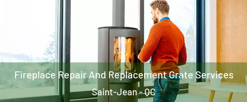 Fireplace Repair And Replacement Grate Services Saint-Jean - QC