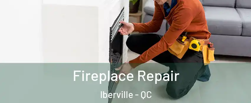  Fireplace Repair Iberville - QC