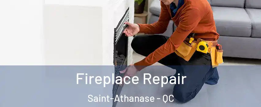  Fireplace Repair Saint-Athanase - QC
