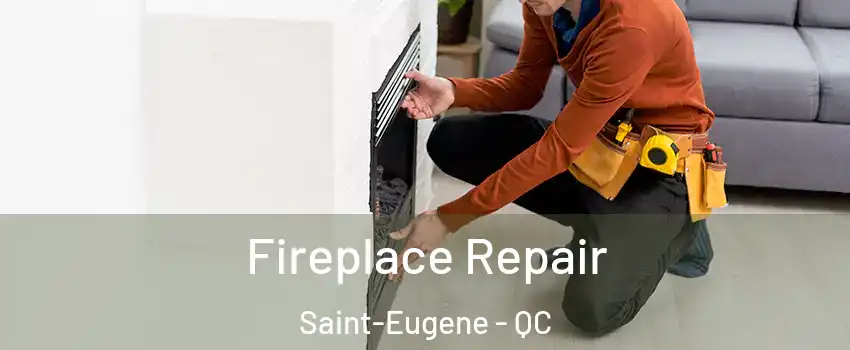  Fireplace Repair Saint-Eugene - QC