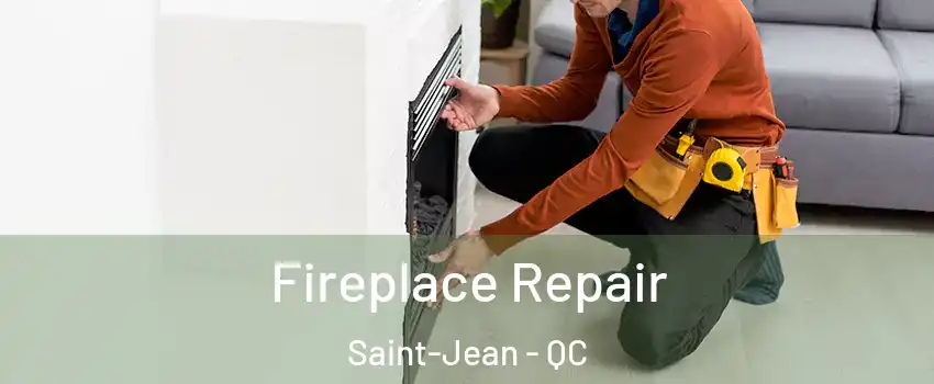  Fireplace Repair Saint-Jean - QC