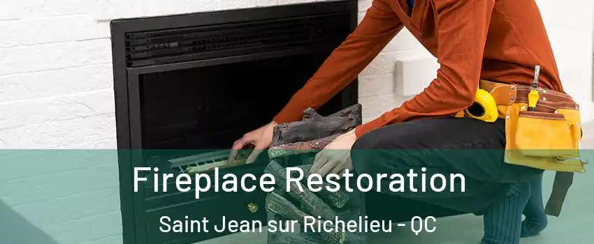 Fireplace Restoration Saint Jean sur Richelieu - QC