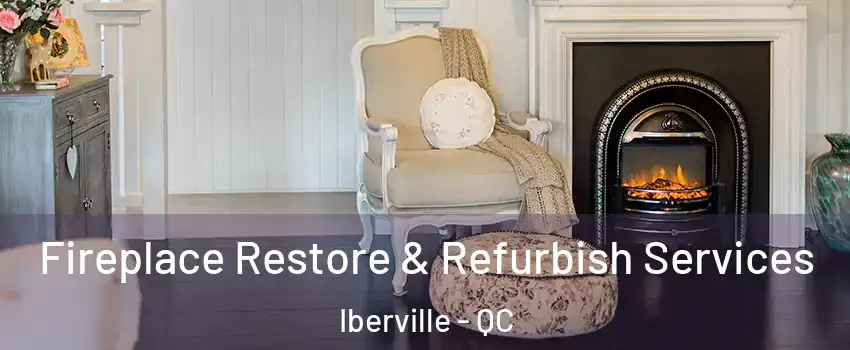 Fireplace Restore & Refurbish Services Iberville - QC