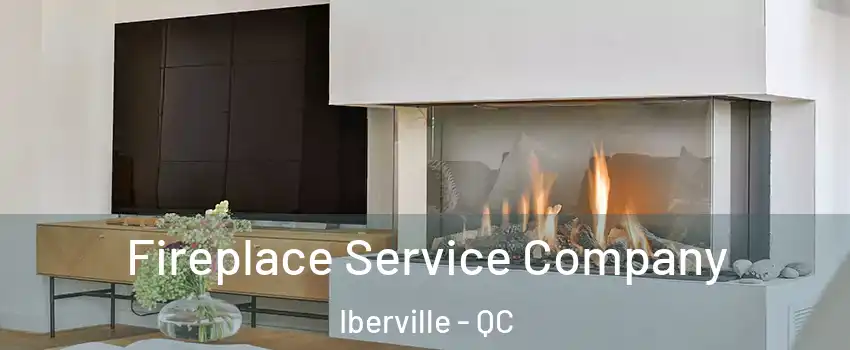  Fireplace Service Company Iberville - QC