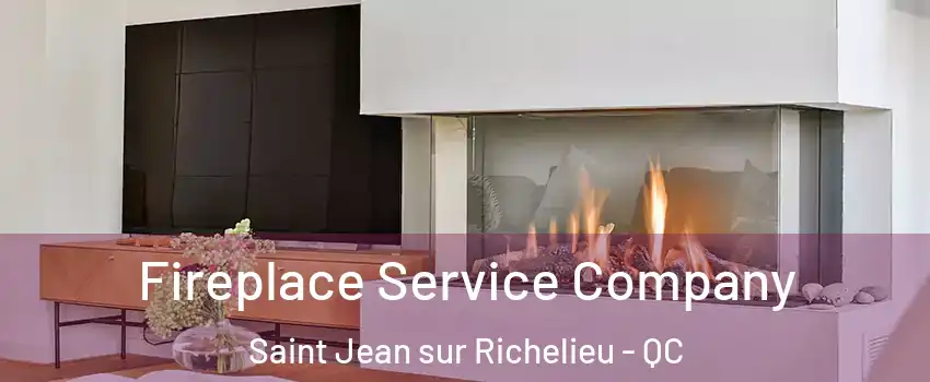 Fireplace Service Company Saint Jean sur Richelieu - QC