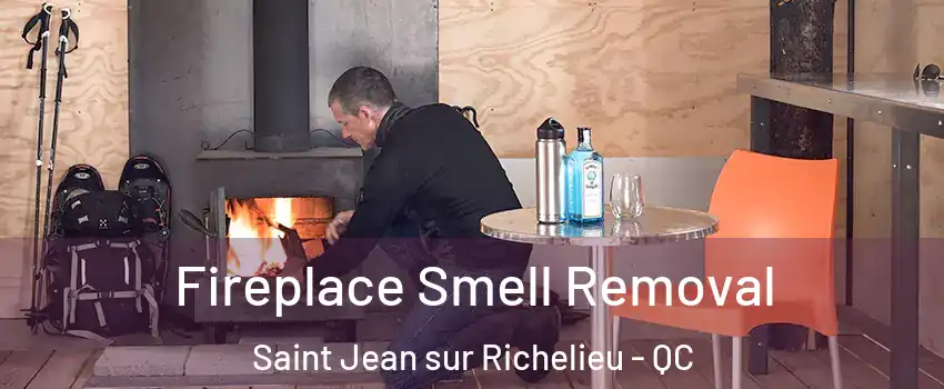  Fireplace Smell Removal Saint Jean sur Richelieu - QC
