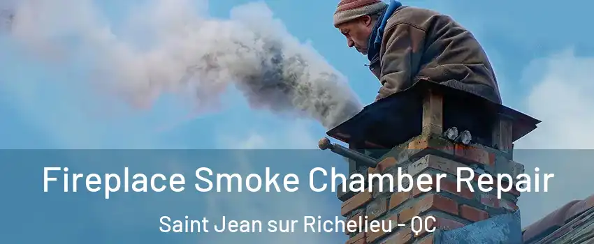  Fireplace Smoke Chamber Repair Saint Jean sur Richelieu - QC
