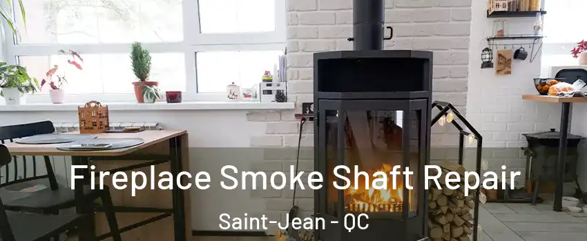  Fireplace Smoke Shaft Repair Saint-Jean - QC