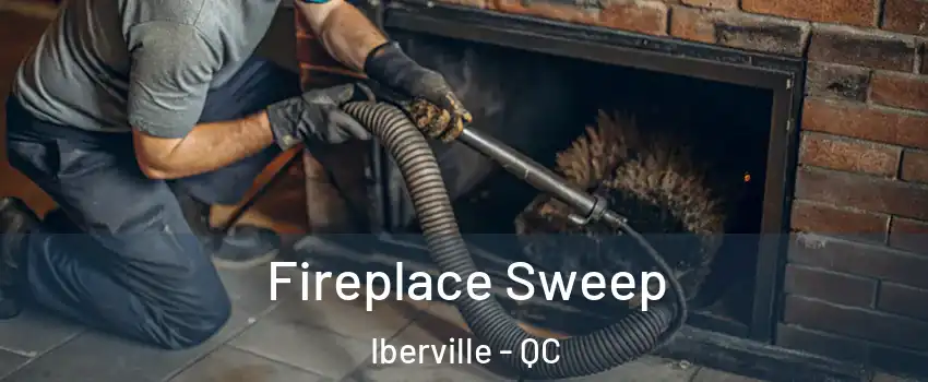  Fireplace Sweep Iberville - QC
