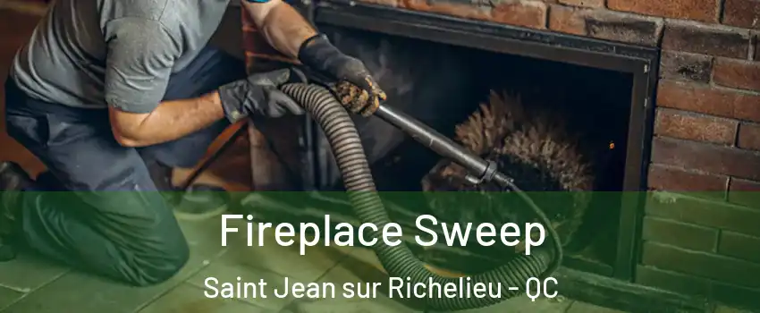  Fireplace Sweep Saint Jean sur Richelieu - QC