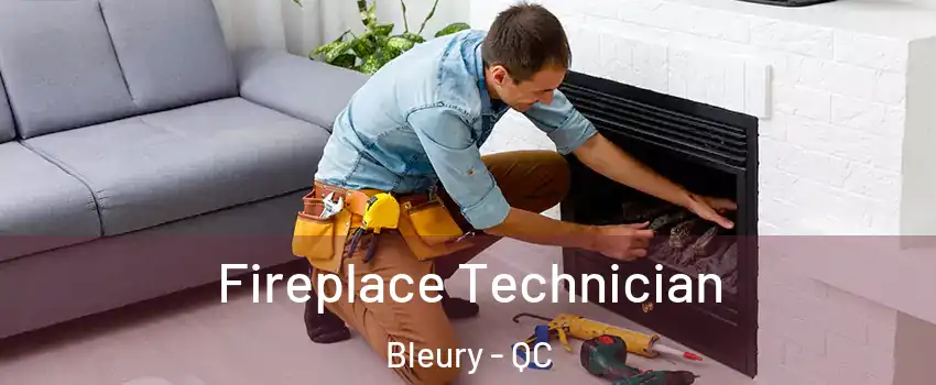 Fireplace Technician Bleury - QC