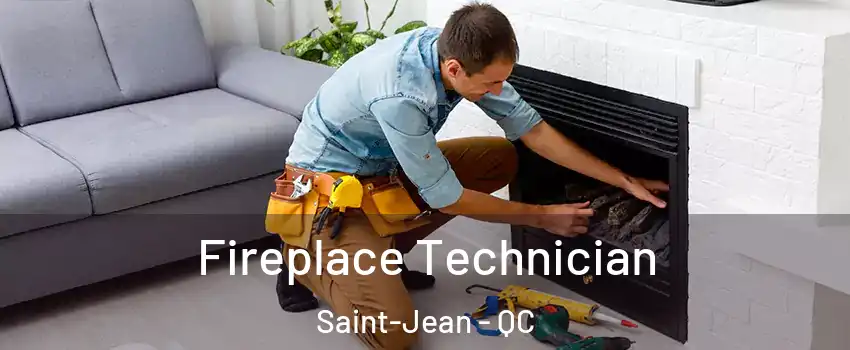 Fireplace Technician Saint-Jean - QC