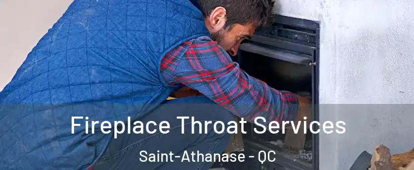  Fireplace Throat Services Saint-Athanase - QC