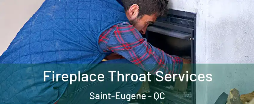  Fireplace Throat Services Saint-Eugene - QC