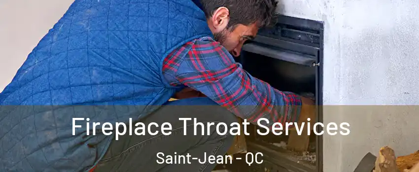  Fireplace Throat Services Saint-Jean - QC