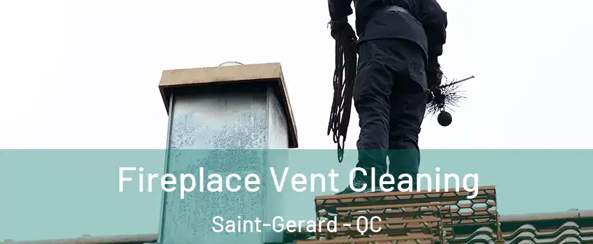  Fireplace Vent Cleaning Saint-Gerard - QC