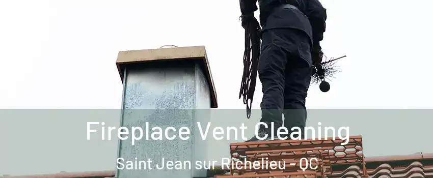  Fireplace Vent Cleaning Saint Jean sur Richelieu - QC