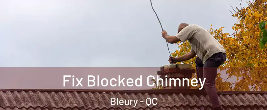  Fix Blocked Chimney Bleury - QC