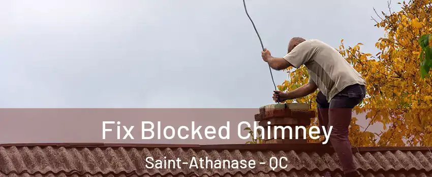  Fix Blocked Chimney Saint-Athanase - QC