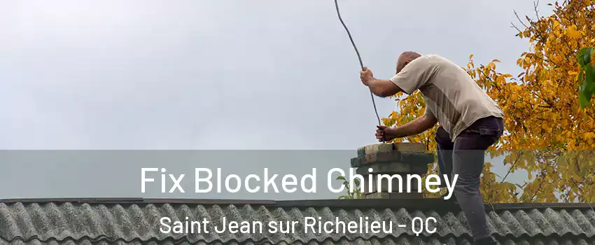  Fix Blocked Chimney Saint Jean sur Richelieu - QC