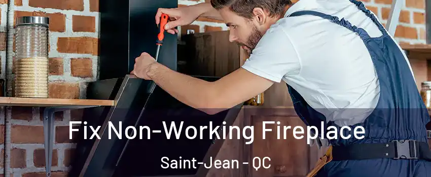  Fix Non-Working Fireplace Saint-Jean - QC