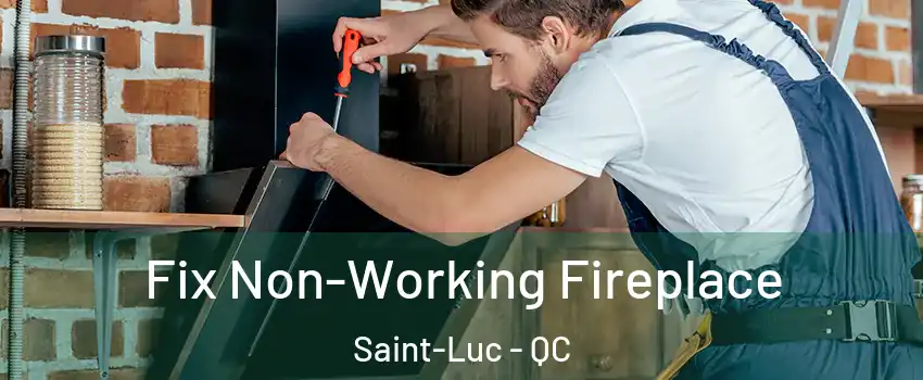  Fix Non-Working Fireplace Saint-Luc - QC