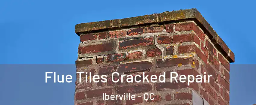  Flue Tiles Cracked Repair Iberville - QC