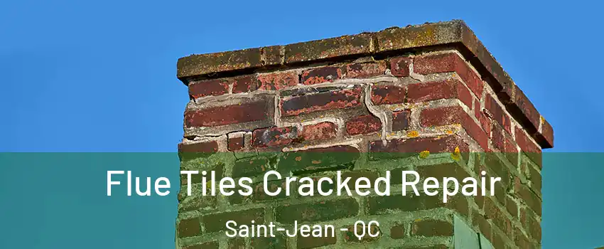 Flue Tiles Cracked Repair Saint-Jean - QC