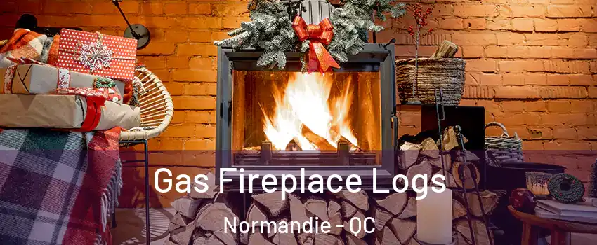  Gas Fireplace Logs Normandie - QC